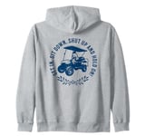 Get In Sit Down Shut Up and Hold On Funny Golf Cart Design Zip Hoodie