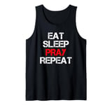 Eat Sleep Pray Repeat Tank Top