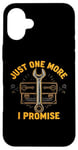 Coque pour iPhone 16 Plus Just One More I Promise Craftsman Humour humoristique