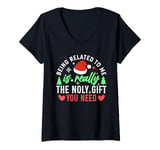 Womens Being Related To Me Is Really The Only Gifts You Need youth V-Neck T-Shirt