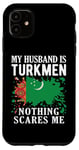 Coque pour iPhone 11 Drapeau du Turkménistan « My Husband Is Turkmen Nothing Scares Me »