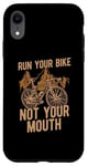 iPhone XR Run Your Bike Not Your Mouth Bicycling Racing Bike Bicycle Case