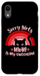 iPhone XR Sorry Girls Mom Is My Valentine Funny Cat Lover Pink Sunset Case