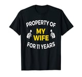 Mens Property of my Wife for 11 Years T Shirt Anniversary Gift T-Shirt