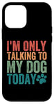 Coque pour iPhone 12 mini I'm Only Talking To My Dog Today Patte de chien rétro