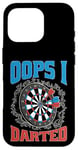 Coque pour iPhone 16 Pro Oops I Darted Erreur du joueur de fléchettes ----