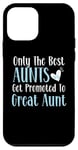 iPhone 12 mini Only The Best Aunts Get Promoted To Great Aunt Pregnancy Case