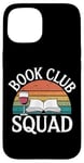 Coque pour iPhone 15 Book Club Squad Reading and Wine Drinking Lovers Littérature