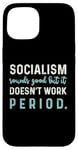 Coque pour iPhone 15 Anti-éveil politique conservateur - Le socialisme ne fonctionne pas