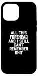 Coque pour iPhone 12 Pro Max T-shirt humoristique avec inscription « All This Front & I Still Can't Remember Shit »