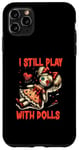 Coque pour iPhone 11 Pro Max I Still Play With Dolls – Darkly Playful Voodoo Art