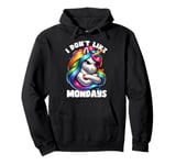 I Don't Like Mondays Unicorn Rainbow Fun Pullover Hoodie