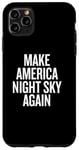 iPhone 11 Pro Max Make America Night Sky Again Case