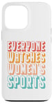 iPhone 13 Pro Max Everyone watches women's sports Case