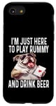 Coque pour iPhone SE (2020) / 7 / 8 Funny I'm Just Here To Play Rummy And Drink Beer Jeu de cartes