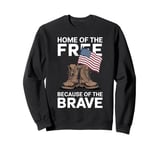 Home of the Free Because of the Brave - Veteran Sweatshirt