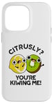 Coque pour iPhone 14 Pro Max Petit jeu de mots amusant aux fruits Citrusly You're Kiwiing Me