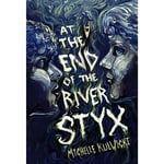 At the End of the River Styx (inbunden, eng)