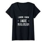 Womens I'm Jade Means Awesome Perfect Best Jade Ever Love Jade Name V-Neck T-Shirt