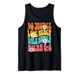 Do Justice Love Mercy Walk Humbly Micah 6:8 Bible Verse Tank Top