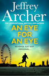 An Eye for an Eye: Jump into the ultimate race against time in this gripping new thriller from the Sunday Times bestselling author