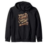 without the clarinet life would be flat, clarinet player Zip Hoodie