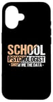 iPhone 16 Show Me The Data - School Psych Whisperer Apparel Case