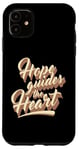 iPhone 11 Hope Guides The Heart Believe Pray Love Your Life Case