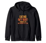 Eating My Way Through Life One Mukbang At A Time Zip Hoodie