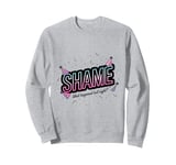 Shame What Happened Last Night? Funny Party & Humor Apparel Sweatshirt