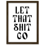 Funny Bathroom Wall Art Let That Shit Go Toilet Sign Bathroom Yoga Decor Artwork Framed Wall Art Print A4