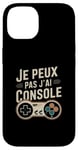 Coque pour iPhone 14 Je Peux Pas J’ai Console Homme Humour Gamer Cadeau Vintage