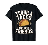 Tequila Tacos And Best Friends T-Shirt