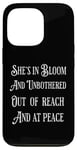 iPhone 13 Pro She’s In Bloom And Unbothered Out Of Reach And At Peace Case