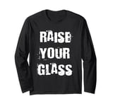 Raise Your Glass Toast Long Sleeve T-Shirt