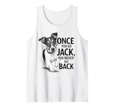 One You Go Jack You Never Go Back Funny Jack Russel Dog Tank Top