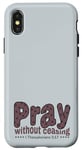 iPhone X/XS Pray Without Ceasing, King James Bible KJV Scripture Verse Case