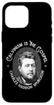 iPhone 16 Pro Max Charles Spurgeon Quote - Calvinism is the Gospel Case