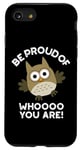 Coque pour iPhone SE (2020) / 7 / 8 Sois fier de qui tu es Funny Owl Pun