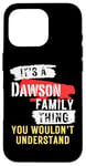 Coque pour iPhone 16 Pro It's A Dawson Family Thing Funny Men's and Women's