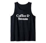 Coffee and Swans or Swan for Men or Women Tank Top