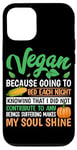 Coque pour iPhone 12/12 Pro Vegan Because Going To Bed Every Night Knowing That I Did Not