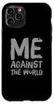 iPhone 11 Pro Sarcastic Funny Proud People Text Quote Me Against The World Case