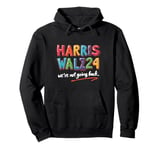 HARRIS WALTZ24 We're Not Going Back. Colorful Bold Lettering Pullover Hoodie