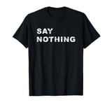 Say Nothing Silent Innocence T-Shirt