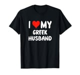 I Love My Greek Husband - Heart - Cute - Greece T-Shirt