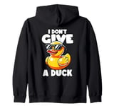 I Don't Give A Duck Lover Funny Duck Owner Rude I Love Duck Zip Hoodie