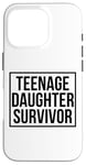 Coque pour iPhone 16 Pro Citation amusante pour la fête des pères avec inscription « Teenage Daughter Survivor »