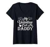 Womens My Valentine Calls Me Daddy Valentines Day Hearts Dad V-Neck T-Shirt