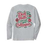 Funny Christmas Quote Deck the Hall not your Colleagues Long Sleeve T-Shirt